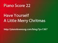 Have Yourself A Merry Little Christmas (Piano Solo + Score)