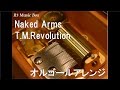 Naked Arms/T.M.Revolution【オルゴール】 (PS3/Wii『戦国BASARA3』OP)