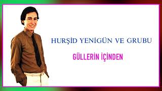 Hurşid Yenigün ve Grubu - Güllerin İçinden / Yenigün Plak Resimi