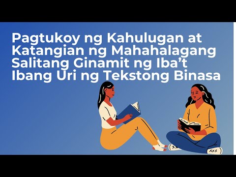 Kahulugan at Katangian ng Mahahalagang Salitang Ginamit ng Iba’t Ibang Uri ng Tekstong Binasa