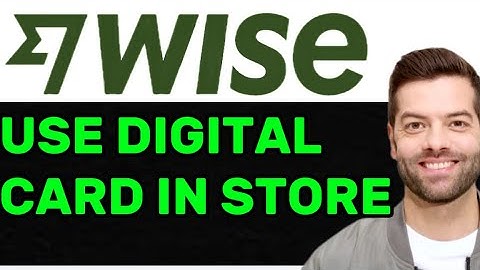 NEW! HOW TO USE WISE DIGITAL CARD IN STORE 2025! (FULL GUIDE)