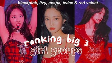 ranking big 3 girl groups in different categories