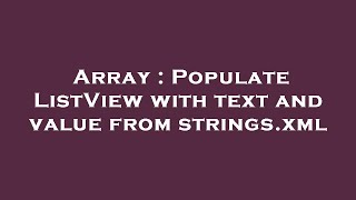 Array : Populate ListView with text and value from strings.xml