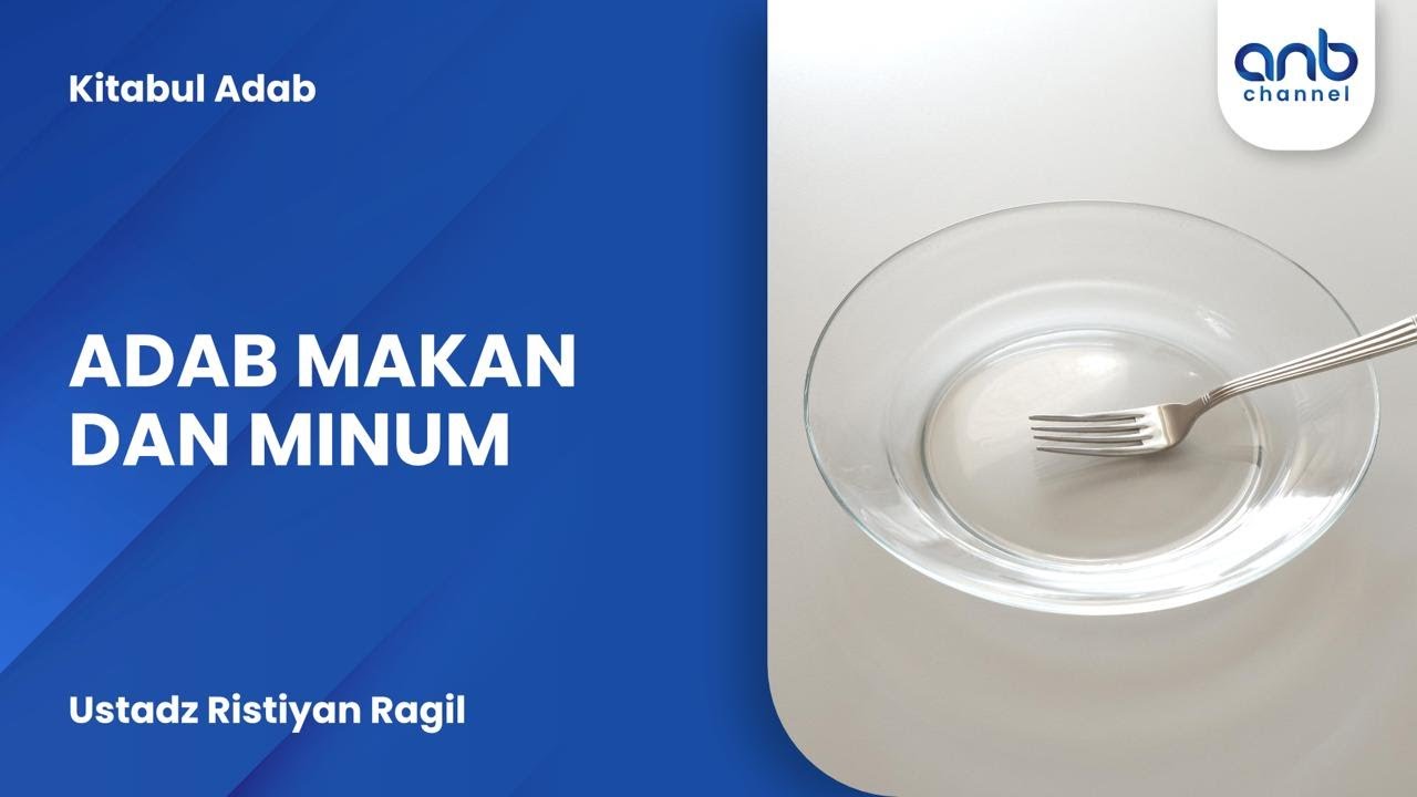 Adab Makan dan Minum | Ustadz Ristiyan Ragil