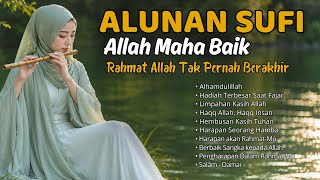 Lagu Sufi Menyentuh Hati Terbaik 2026 | Allah Maha Baik, Rahmat-Nya Tak Bertepi | Sufi Nasheed
