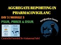"Day 3 | Deep Dive into PSUR, PBRER &amp; DSUR | Aggregate Reporting in Pharmacovigilance | Certificate