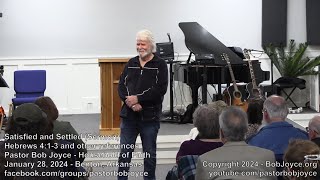 Satisfied and Settled (Sermon - January 28, 2024) - Pastor Bob Joyce - Household of Faith, Benton AR