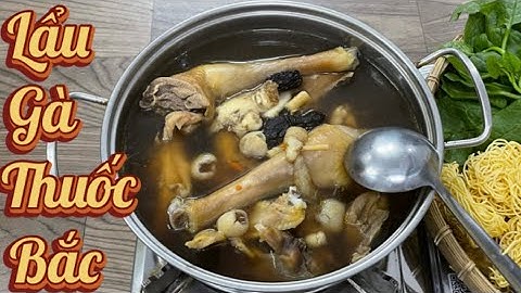 Cách Làm Món Lẩu Gà Thuốc Bắc - Ẩm Thực Chị Tư