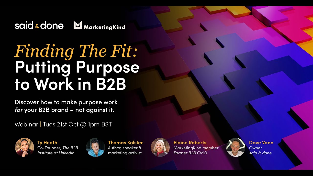 B2B marketing and purpose with Ty Heath, Thomas Kolster and Dave Vann