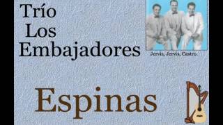 Trío los Embajadores:  Espinas  -  (letra y acordes) chords