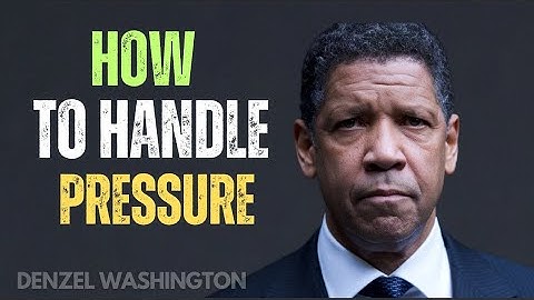 How to Handle Pressure and Thrive in Difficult Situations | Denzel Washington