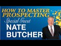 How to master prospecting with special guest  nate butcher