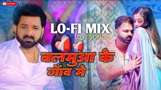 Balamua Ke Gaon Mein || Pawan Singh Romantic Love Song's || Nonstop Love Song's mix BhopuriRs 💔💔💔
