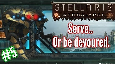 Stellaris Apocalypse | Ep5 | All Will Serve.| Stellaris Gameplay - Let