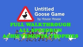 Untitled Goose Game 100% Speedrun Guide | All Achievements & Trophies (Part 2/2)