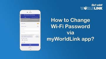 How to Change WiFi Password via myWorldLink App?