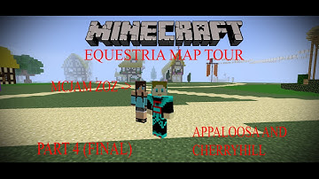 Minecraft Equestria Map Tour Part 4 (Final) - Appaloosa and Cherryhill