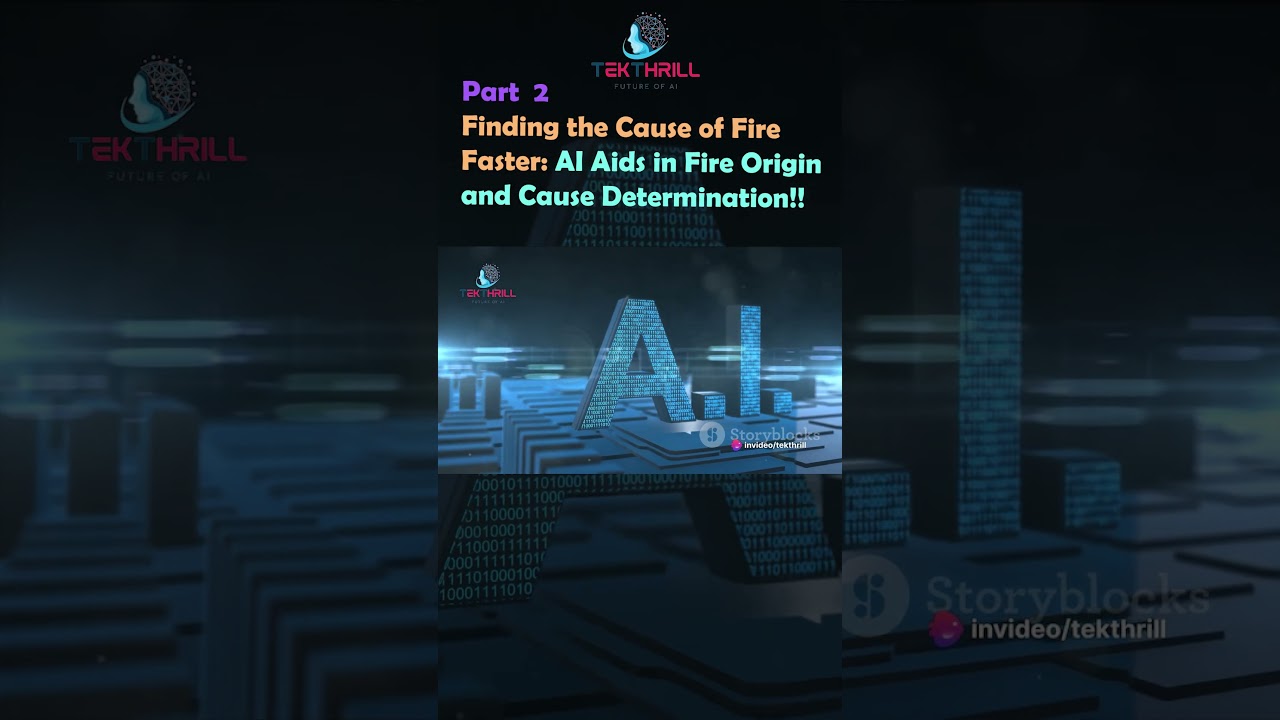 Finding the Cause of Fire Faster: AI Aids in Fire Origin and Cause Determination! Part 2 