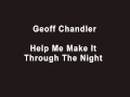 Geoff Chandler - Help Me Make It Through The Night (Rock Version)