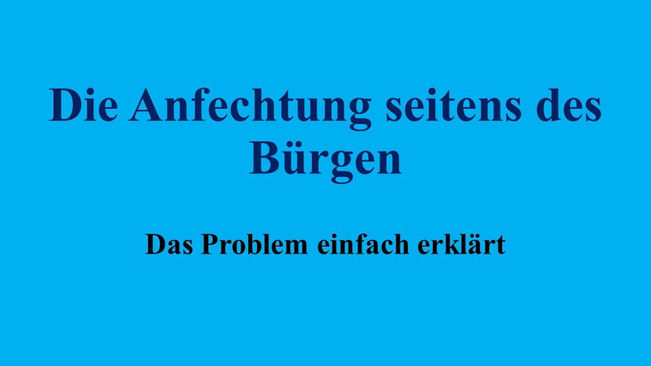 Update New Die Anfechtung seitens des Bürgen (Voraussetzungen des Bürgschaftsvertrags und Anfechtungsgründe)