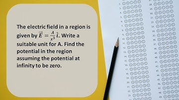 The electric field in a region is given by E ⃗=A/x^3  i ̂. Write a suitable unit for A. Find the pot