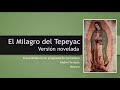 El Milagro del Tepeyac - Audio - Versión Completa