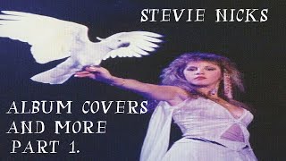 STEVIE NICKS, ALBUM COVERS AND MORE, PART 1.