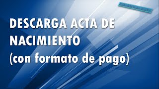 Descargar O Bajar Acta De Nacimiento Con Folio De Seguimiento Formato De Pago En México 2023