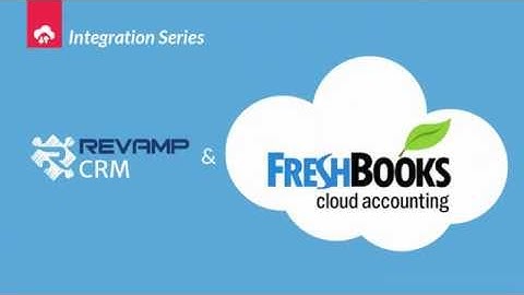 FreshBooks integration with Revamp CRM