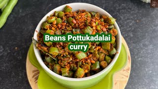 Beans Masala Curry Beans Pottukadalai Poriyal Beans Usili Gree Beans Roasted Chana Dal Curry