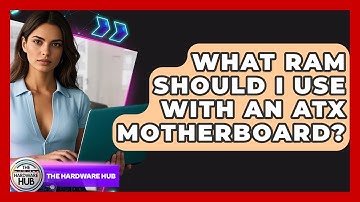 What RAM Should I Use With An ATX Motherboard? - The Hardware Hub