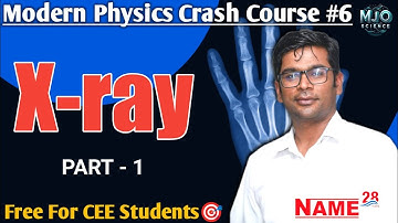 X-ray 01 | {#Modern_physics 06} Crash Course by Ram Tiwari Sir #Physics #mechanics #cee #mbbs