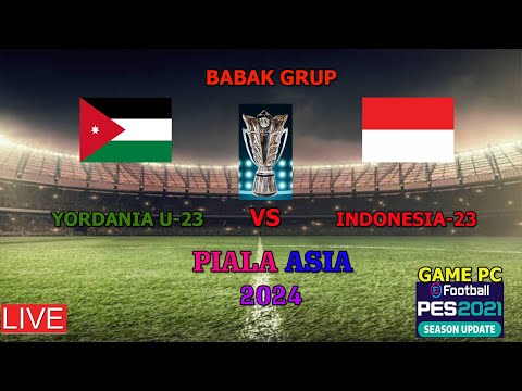 YORDANIA U-23 VS INDONESIA U-23 (PIALA ASIA U-23 2024, GAMEPLAY PES 2021)