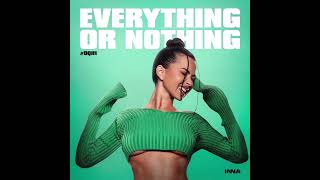 INNA - Everything or nothing مترجمة [lyrics video]