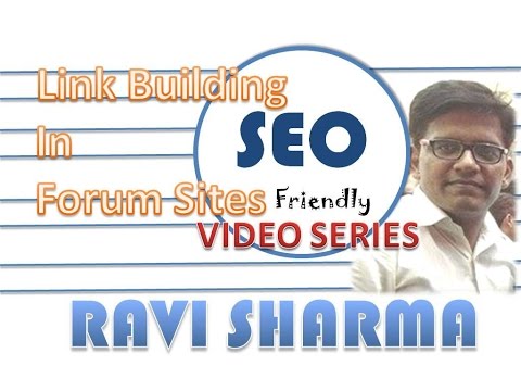 Link Building in Forum Sites - SeoFriendly Video Series By Ravi Sharma