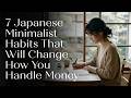 7 Japanese Minimalist Habits That Will Change How You Handle Money