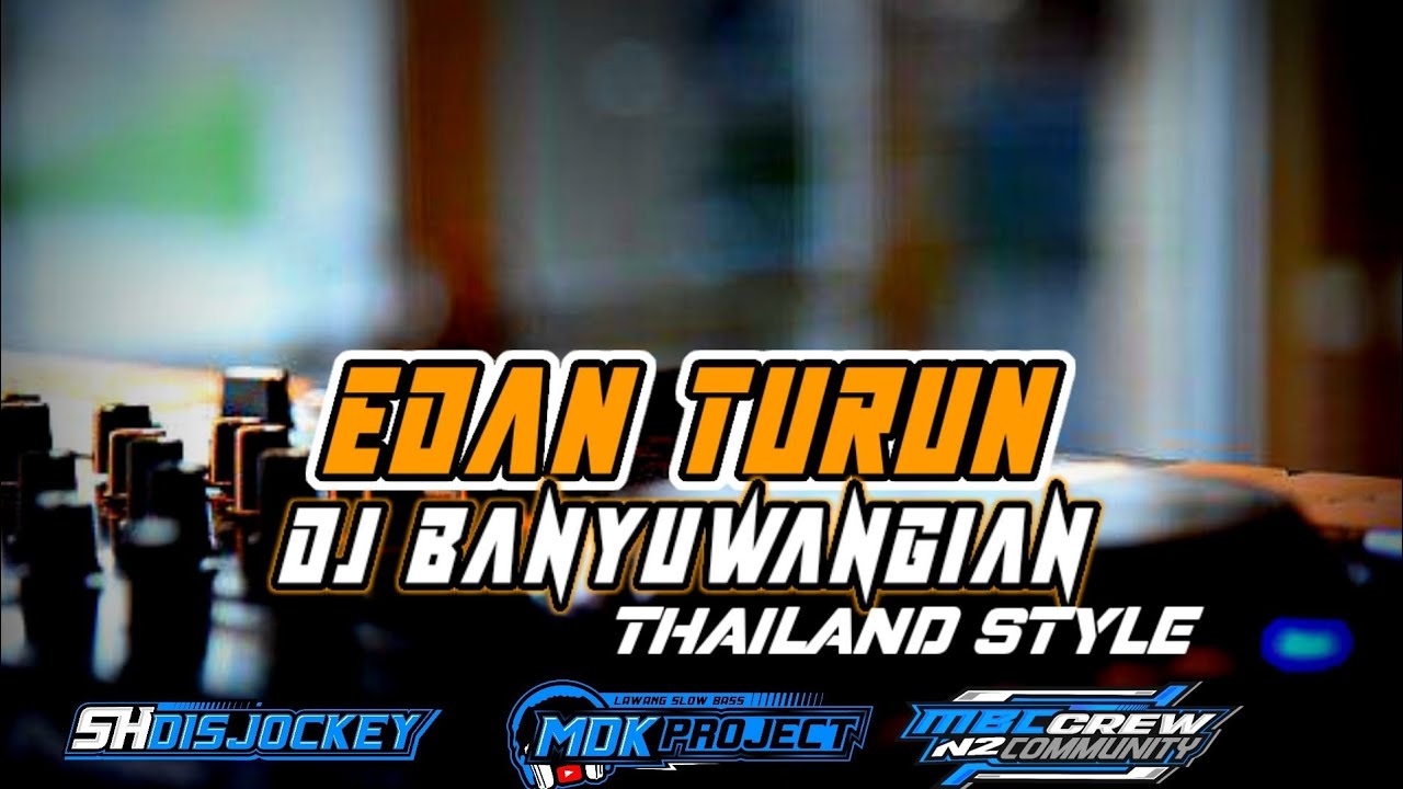 dj edan turun new Thailand style - YouTube