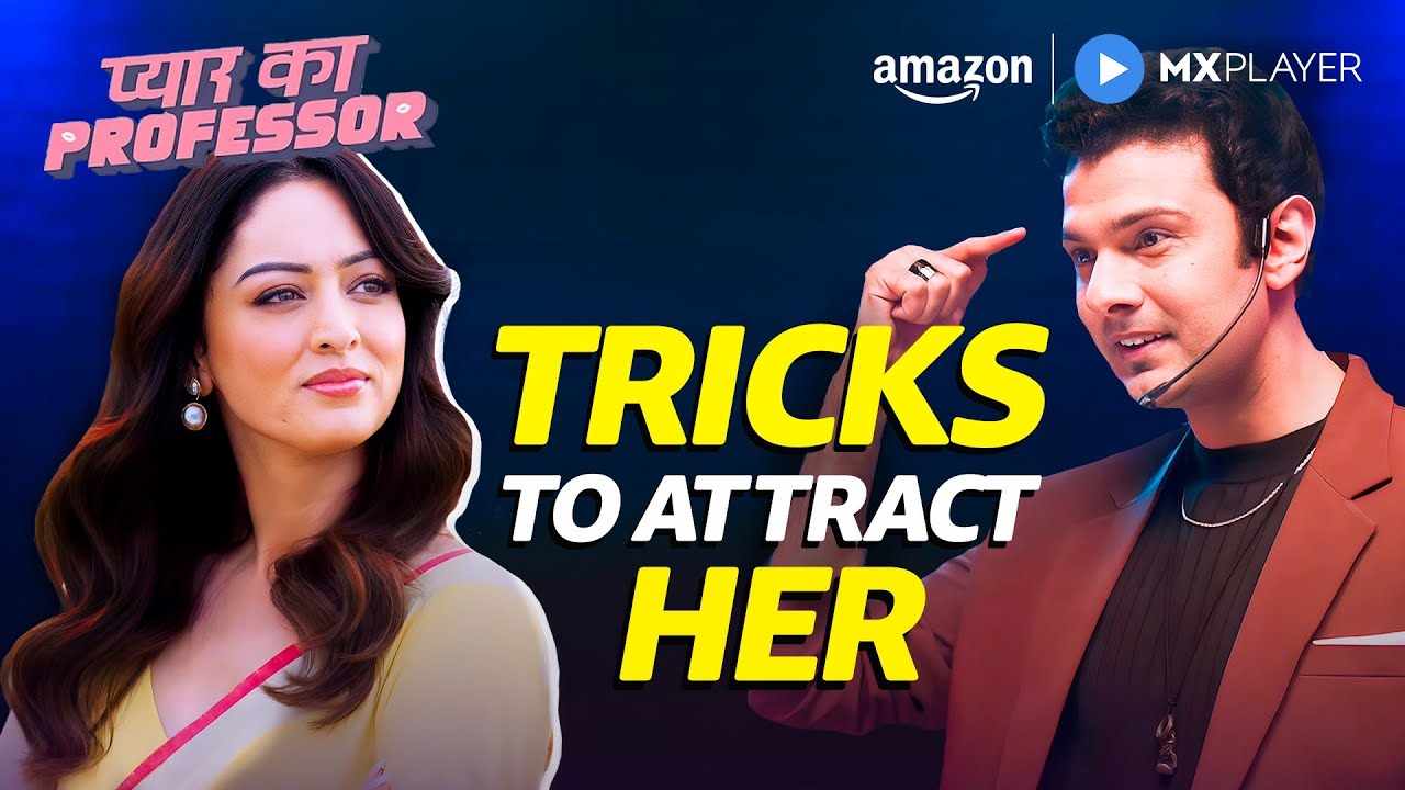 Yeh Trick उसे आपका बना देगी | Sandeepa Dhar, Pranav Sachdeva | Pyar Ka Professor | Amazon MX Player
