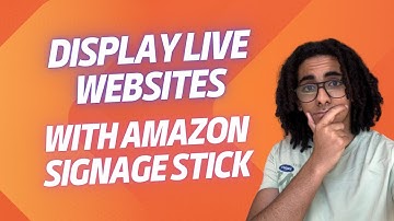 How to Display Live Websites with Amazon Signage Stick