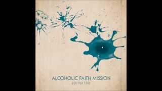 Watch Alcoholic Faith Mission Im Not Evil video