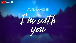 Avril Lavigne - I'm With You | Unofficial Video | SERVER 43 | YouTube