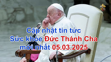 Cập nhật Tin tức Sức khỏe Đức Thánh Cha mới nhất 05.03.2025 | Tin tức Công Giáo