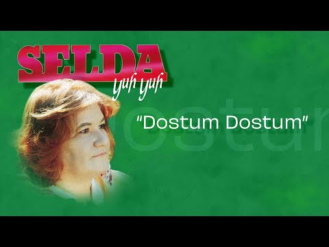 Selda Bağcan - Dostum Dostum