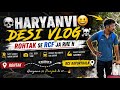 #haryanvi #desi #vlog Rohtak se rcf ja rhe ha