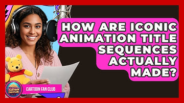 How Are Iconic Animation Title Sequences Actually Made? - Cartoon Fan Club