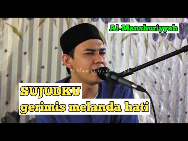 Sujudku Gerimis Melanda Hati cover live By Al Manshuriyyah Lirik by Syubanul Muslimin, Az Zahir class=