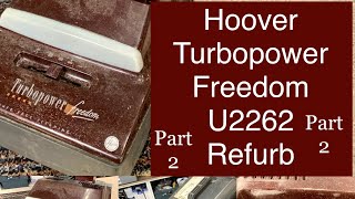 Hoover Turbopower Freedom U2262 Refurb, Part 2