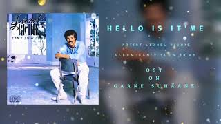 HELLO IS IT'ME YOU'RE LOOKING [CAN'T SLOW DOWN] LIONEL RICHIE