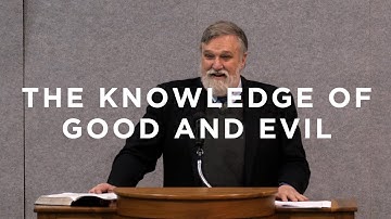 The Knowledge of Good & Evil | Douglas Wilson