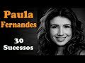 PaulaFernandes - 30 Sucessos (2005 à 2015)